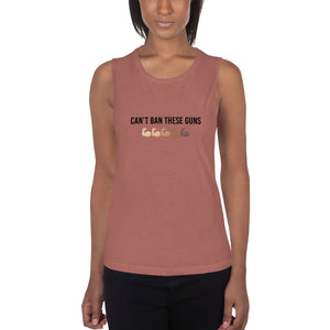 Can't Ban These Guns Muscle Tank